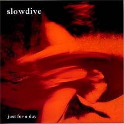 Slowdive : Just for a Day